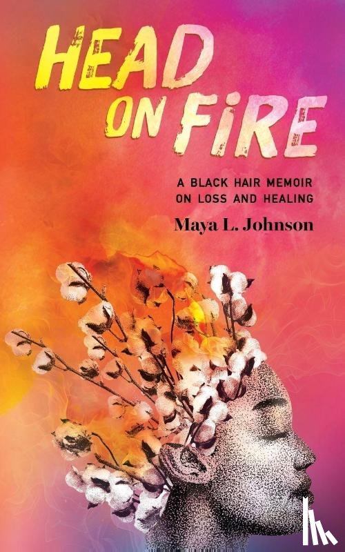 Johnson, Maya L. - Head on Fire