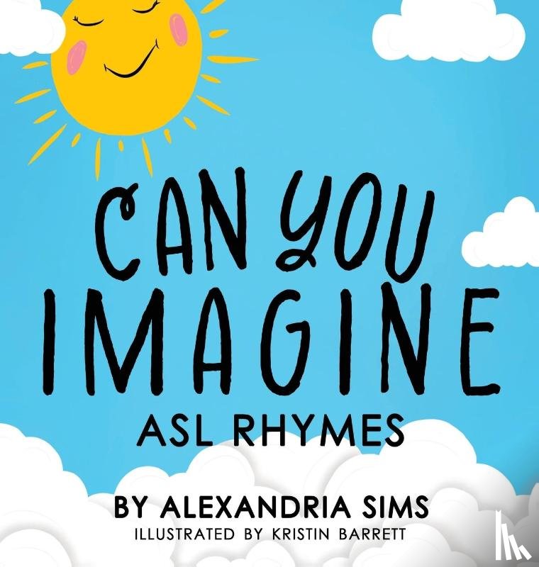 Sims, Alexandria - Can You Imagine? ASL Rhymes