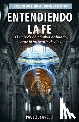 Zucarelli, Paul - Entendiendo la fe