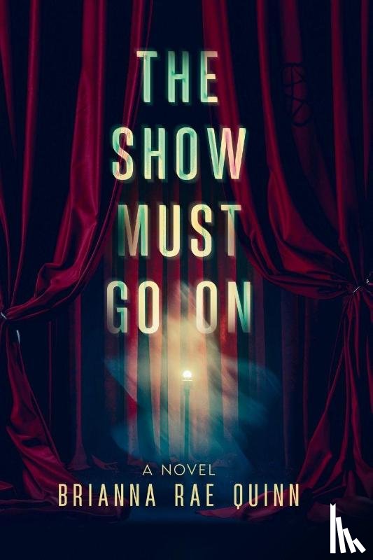 Quinn, Brianna Rae - The Show Must Go On