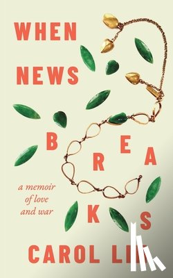 Lin, Carol - When News Breaks: A Memoir of Love and War