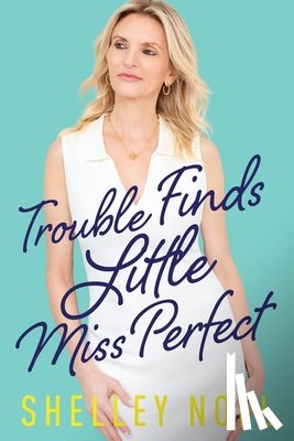 Noel, Shelley - Trouble Finds Little Miss Perfect
