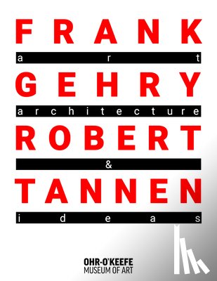 Gehry, Frank, Tannen, Robert - Frank Gehry & Robert Tannen: art, architecture & ideas