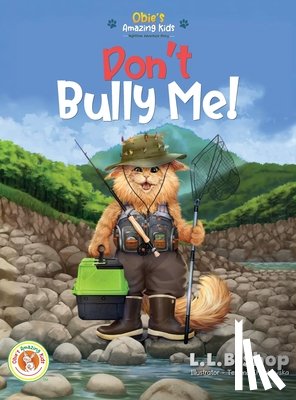 Bishop, L. L. - Obie's Amazing Kids: Don't Bully Me!