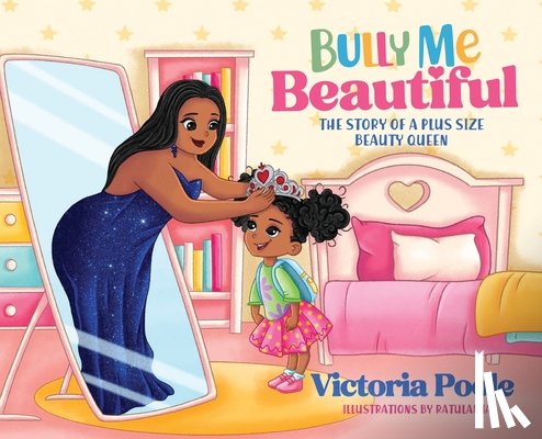 Poole, Victoria - Bully Me Beautiful (Hardcover)