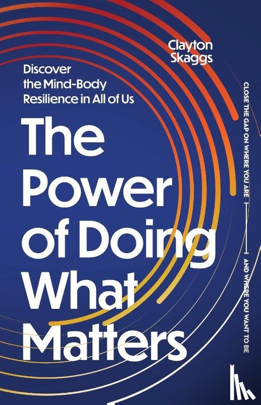 Skaggs, Clayton - The Power of Doing What Matters