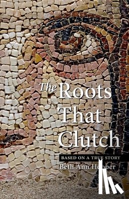 Hooper, Beth Ann - The Roots That Clutch
