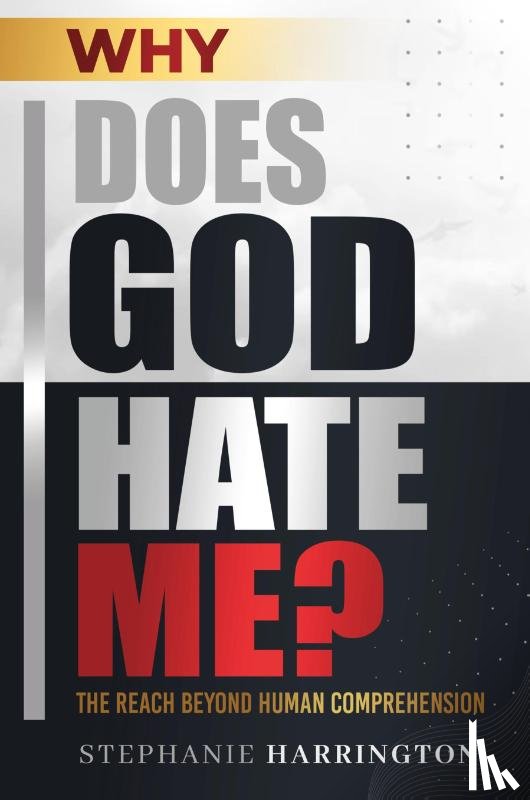 Harrington, Stephanie - Why Does God Hate Me?