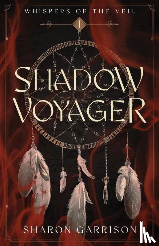 Garrison, Sharon - Shadow Voyager Whispers of the Veil Book One