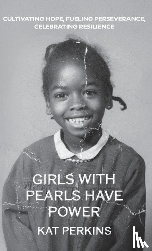 Perkins, Kat - Girls with Pearls Have Power