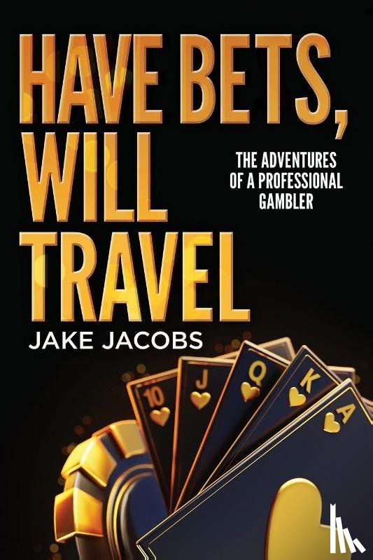 Jacobs, Jake - Have Bets, Will Travel