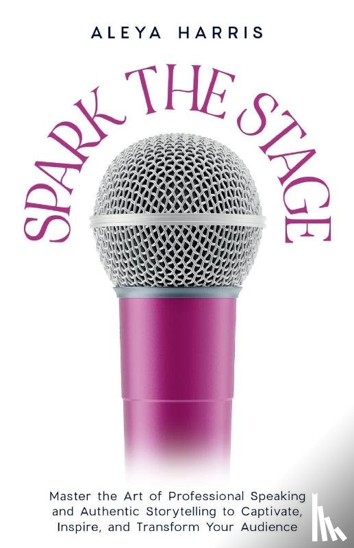 Harris, Aleya - Spark the Stage