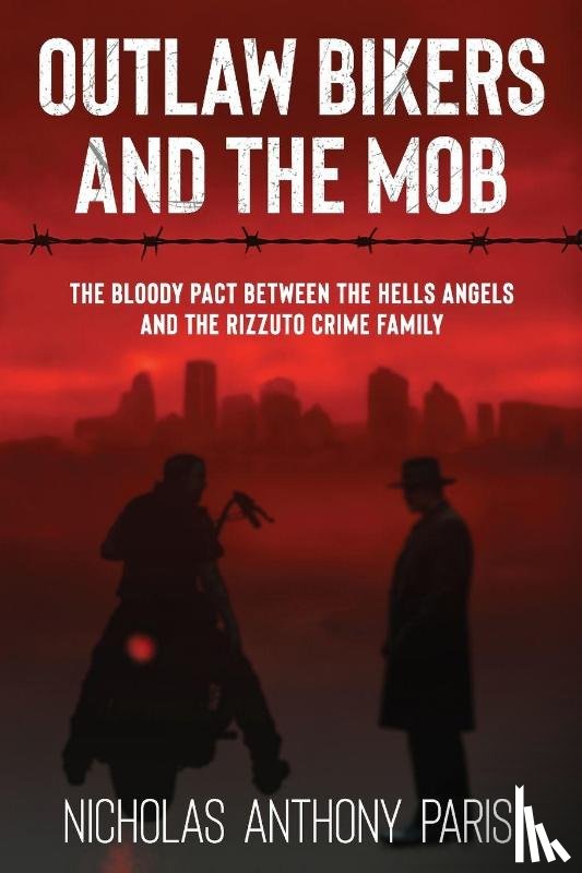 Parisi, Nicholas Anthony - Outlaw Bikers and the Mob