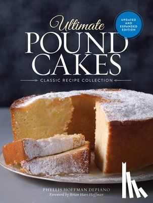 Hoffman Depiano, Phyllis - Ultimate Pound Cakes Revised and Expanded Edition: Classic Recipe Collection