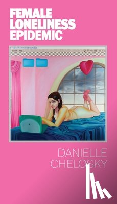 Chelosky, Danielle - FEMALE LONELINESS EPIDEMIC