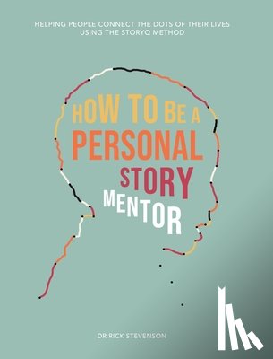 Stevenson, Rick - How to Be a Personal Story Mentor