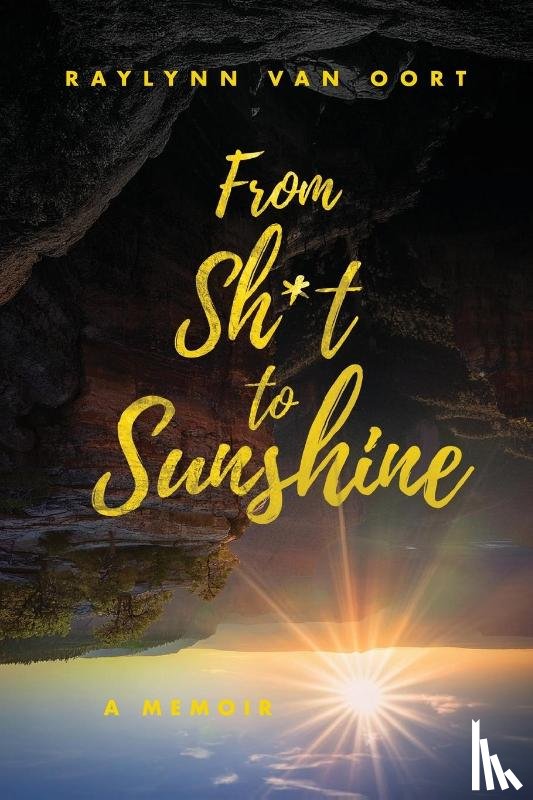 Oort, Raylynn van - From Sh*t to Sunshine