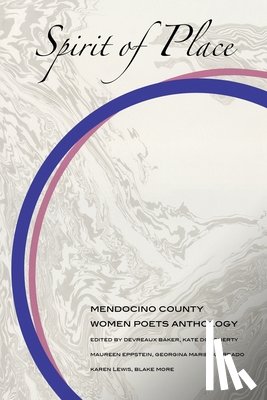 Baker, Devreaux - Spirit of Place: Mendocino County Women Poets Anthology