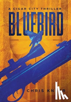 Kneer, Chris - Bluebird: A Cigar City Thriller
