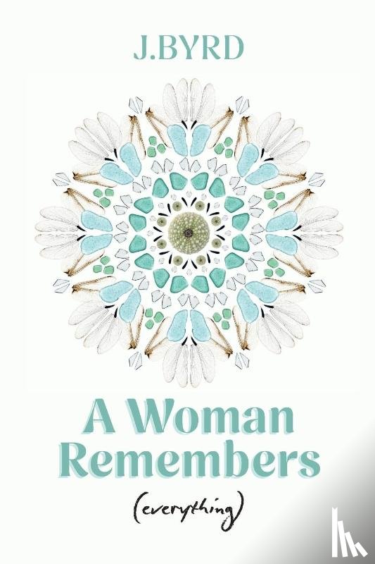Byrd, J. - A Woman Remembers (everything)