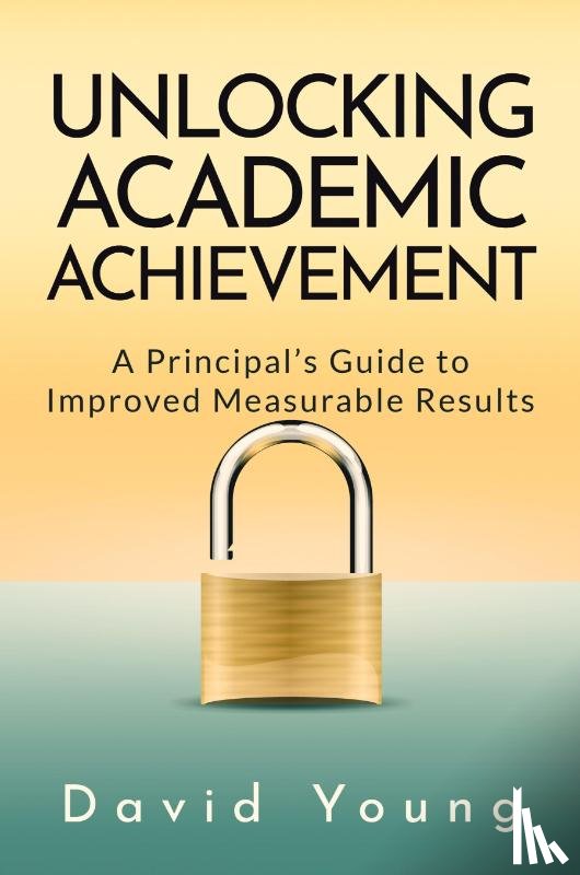 Young, David - Unlocking Academic Achievement