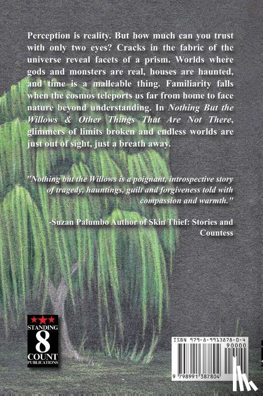 Buffington, J. D. - Nothing But The Willows & Other Things That Are Not There