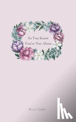 Taylor, Becca - So You Know You're Not Alone