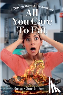 Church-Downer, Susan - All You Care to Eat - A Novice Buys a Restaurant