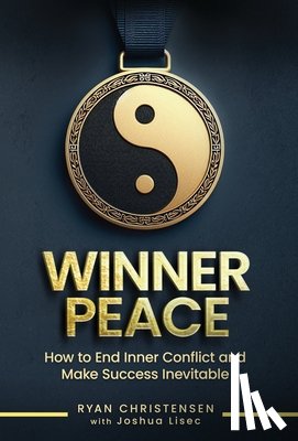 Christensen, Ryan - Winner Peace: How to End Inner Conflict and Make Success Inevitable
