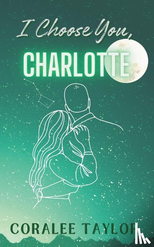 Taylor, Coralee - I Choose You, Charlotte