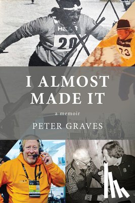 Graves, Peter - I Almost Made It: A Memoir