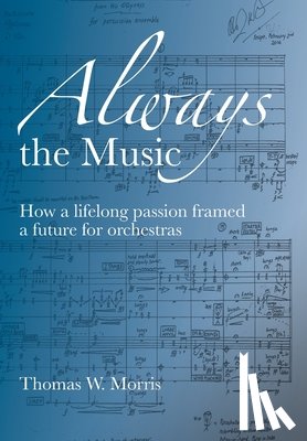 Morris, Thomas W - Morris, T: Always the Music