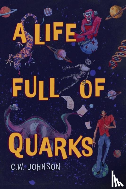 Johnson, C W - A Life Full of Quarks