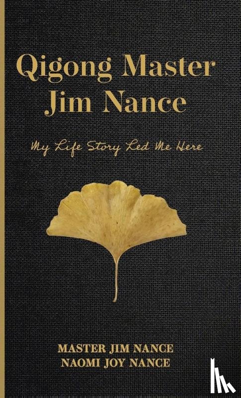 Nance, Master Jim, Nance, Naomi Joy - Qigong Master Jim Nance