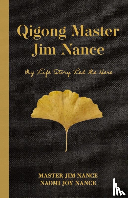 Nance, Master Jim, Nance, Naomi Joy - Qigong Master Jim Nance