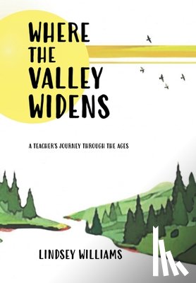 Williams, Lindsey - Where the Valley Widens