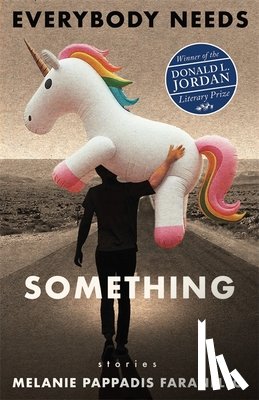Faranello, Melanie Pappadis - Everybody Needs Something: Stories