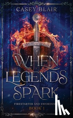 Blair, Casey - When Legends Spark