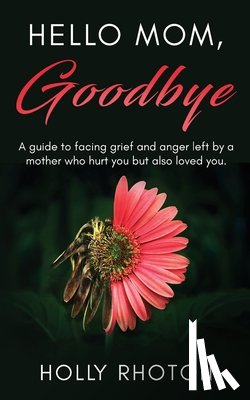 Rhoton, Holly - Hello Mom, Goodbye