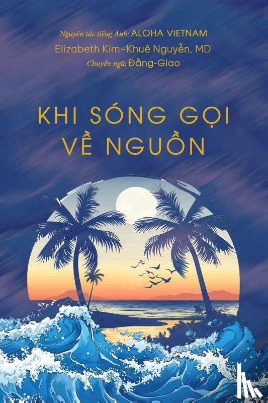 Nguyen, Elizabeth Kim-Khue - Khi Song Goi Ve Nguon