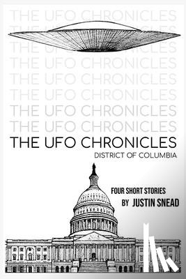 Snead, Justin - The UFO Chronicles | District of Columbia
