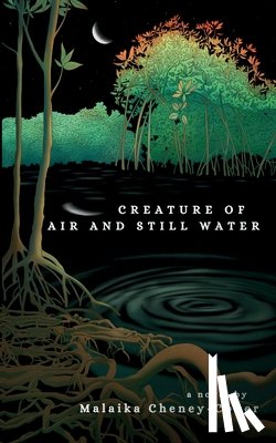 Cheney-Coker, Malaika - Creature of Air and Still Water