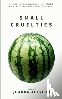 Acevedo, Joanna - Small Cruelties