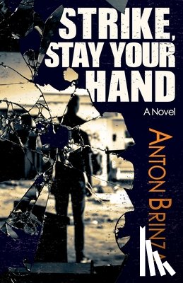 Brinza, Anton - Strike, Stay Your Hand