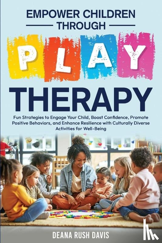 Davis, Deana Rush - Empower Children Through Play Therapy