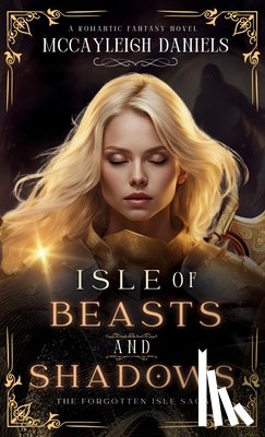 Daniels, McCayleigh - Isle of Beasts and Shadows