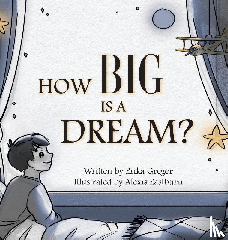 Gregor, Erika Lee - How Big is a Dream?