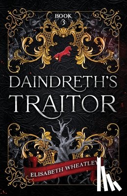 Wheatley, Elisabeth - Daindreth's Traitor