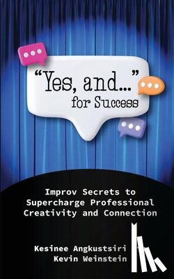 Yip, Kesinee Angkustsiri, Weinstein, Kevin - "Yes, and..." for Success