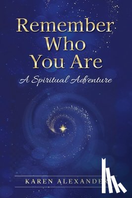 Alexander, Karen - Remember Who You Are